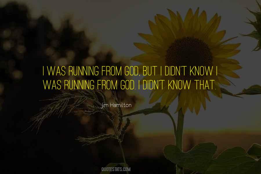 Running From God Quotes #826428