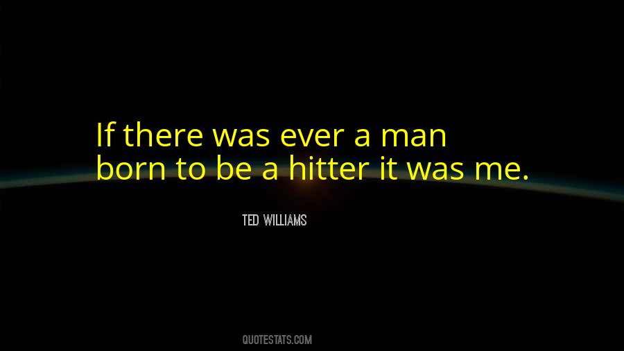 Quotes About Ted Williams #1554690