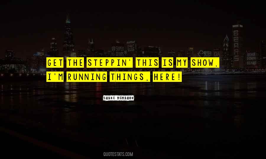 Running The Show Quotes #620893