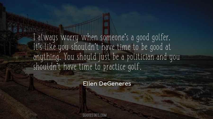 Quotes About A Good Politician #1531505