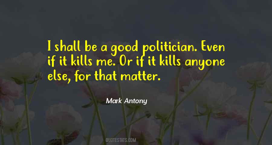 Quotes About A Good Politician #1835558