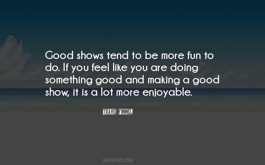 Quotes About A Good Show #863142