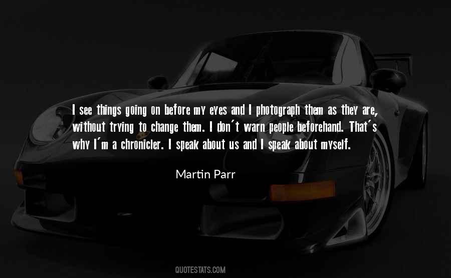 Quotes About Martin Parr #402102