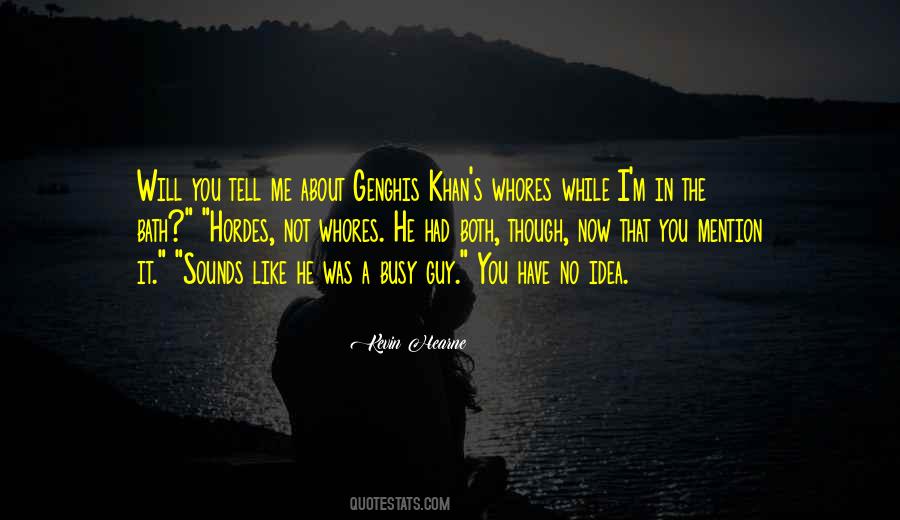 Quotes About Genghis Khan #1649772