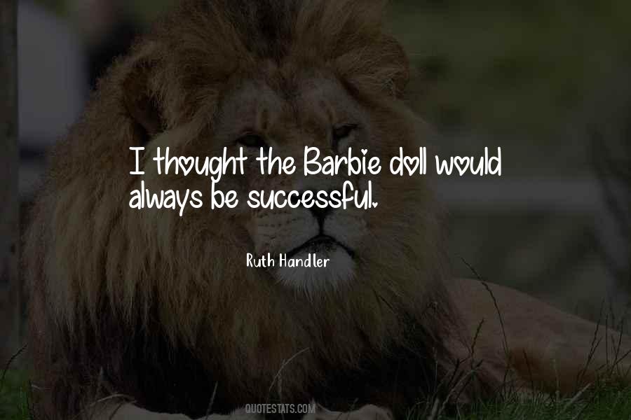 Ruth Handler Barbie Doll Quotes #1112872