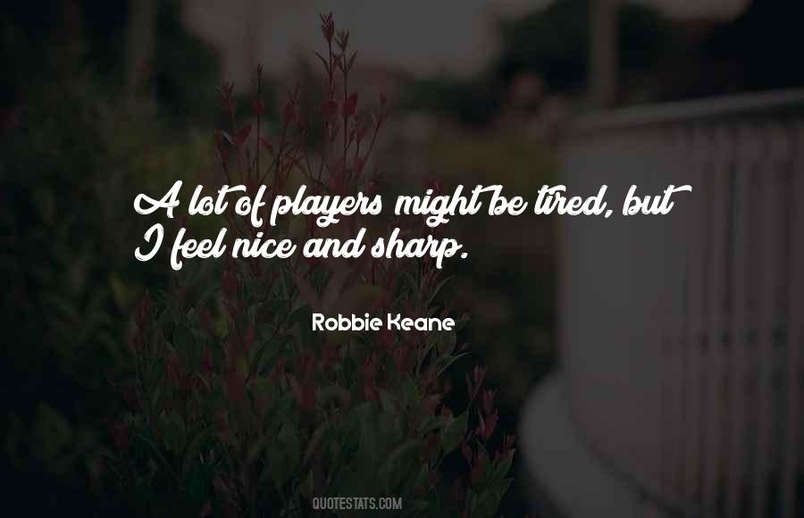 Quotes About Robbie Keane #1559521