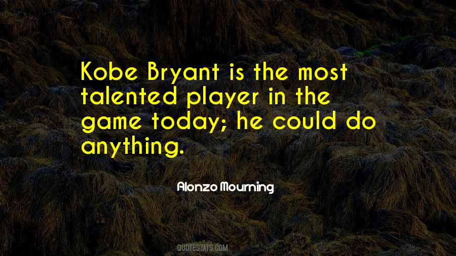 Quotes About Kobe Bryant #741163