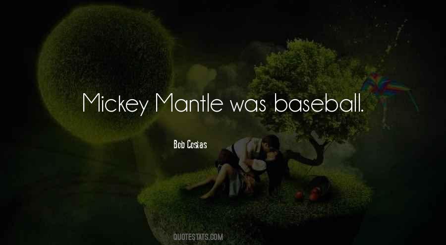 Quotes About Mickey Mantle #1574658