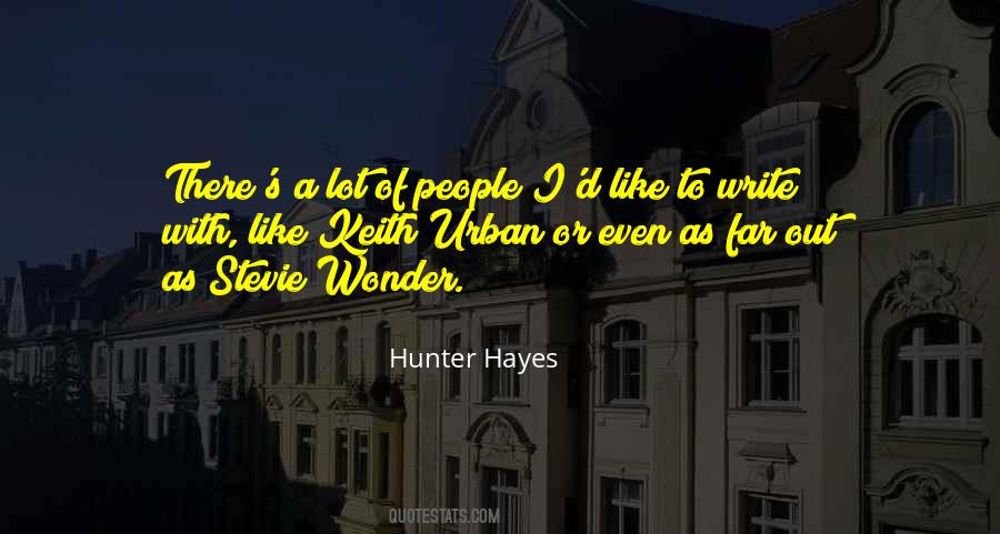 Quotes About Hunter Hayes #1171761