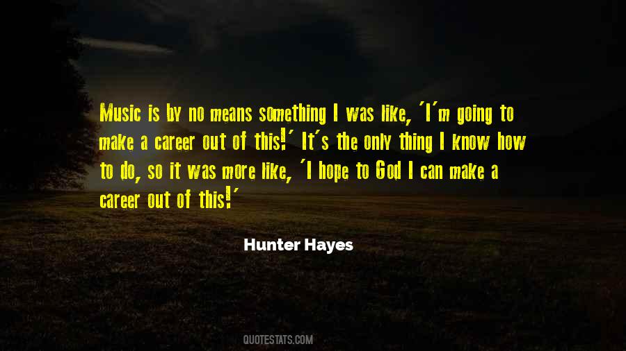 Quotes About Hunter Hayes #676835