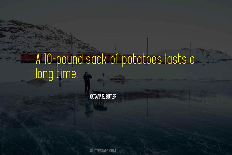 Sack Of Potatoes Quotes #921416