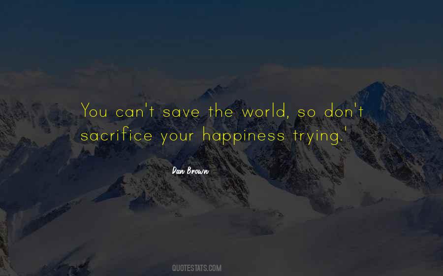 Sacrifice Your Happiness For Others Quotes #1807595