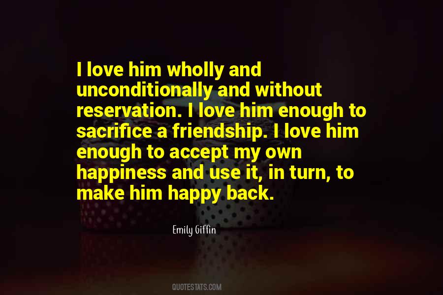 Sacrifice Your Happiness Quotes #512219