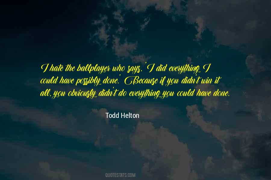 Quotes About Todd Helton #1471173