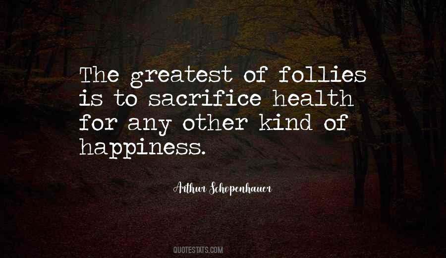 Sacrifice Your Own Happiness Quotes #310041