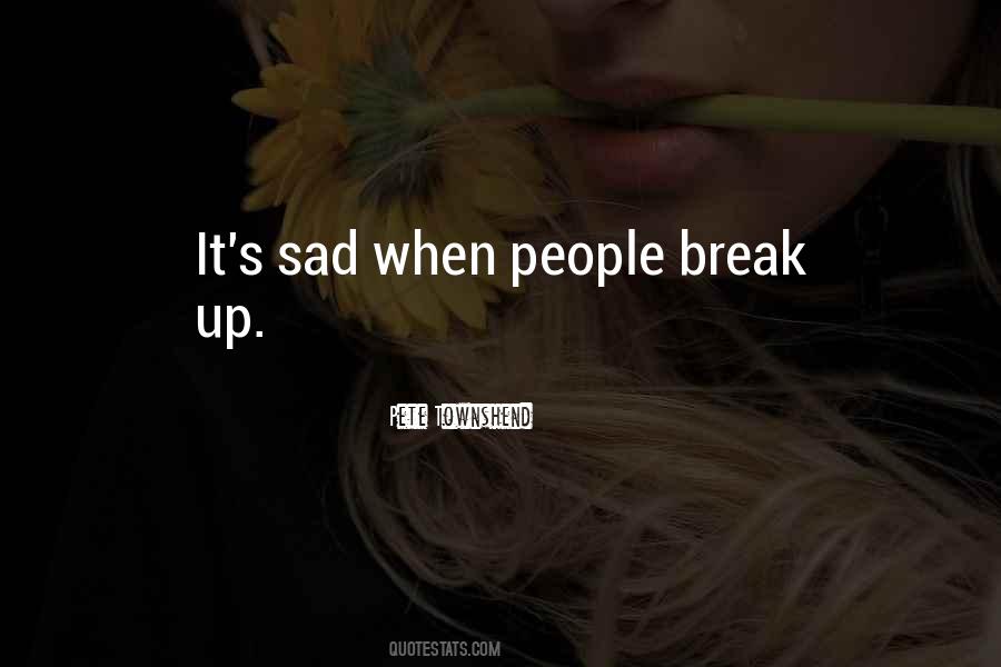 Sad Break Quotes #1646011