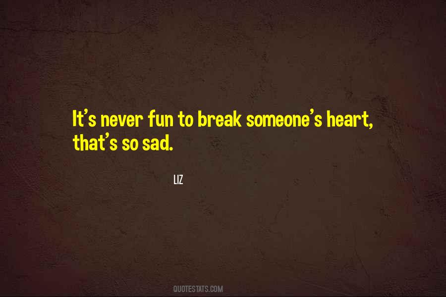 Sad Break Quotes #365222