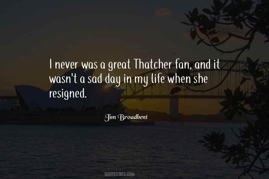 Sad Day In My Life Quotes #1110089