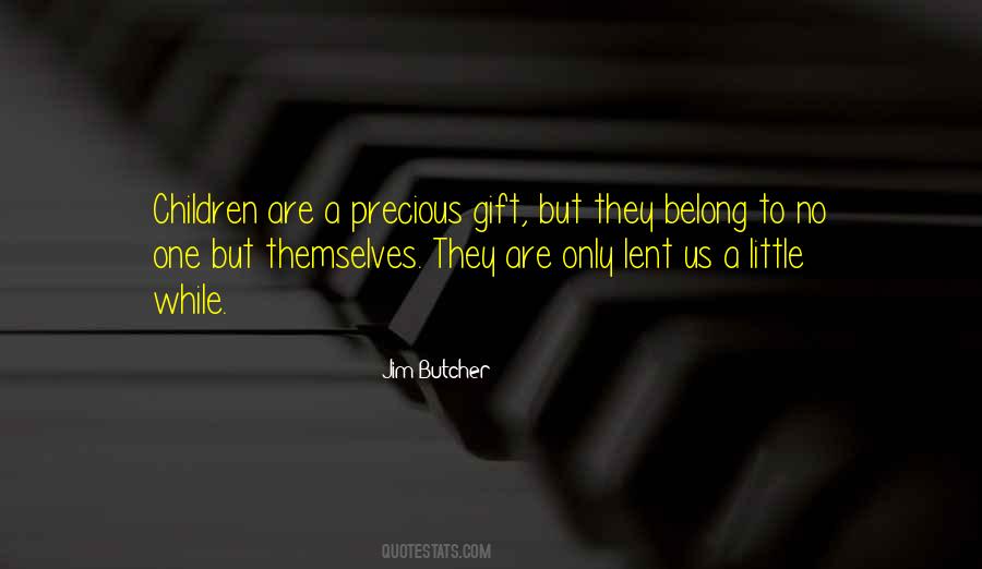 Quotes About A Precious Gift #1589354