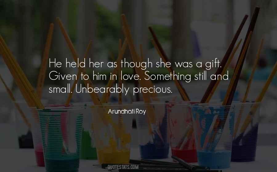 Quotes About A Precious Gift #923329