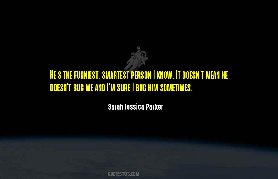 Quotes About Sarah Jessica Parker #1492305