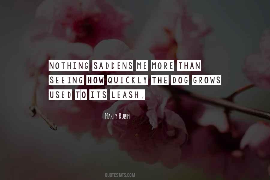 Saddens Me Quotes #1213134