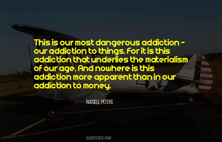 Quotes About Addiction To Money #1563422