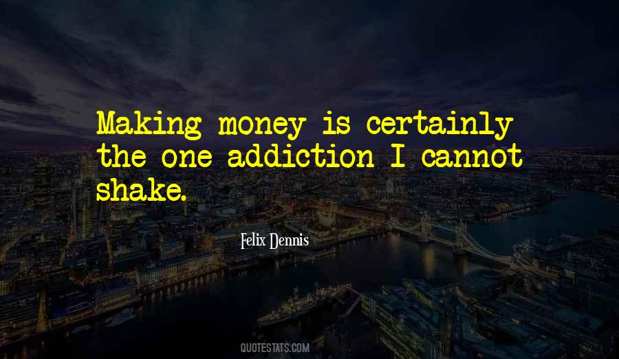 Quotes About Addiction To Money #821700