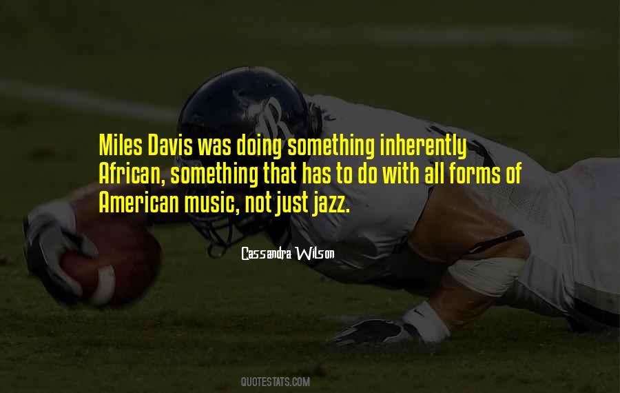 Quotes About Miles Davis #1395317