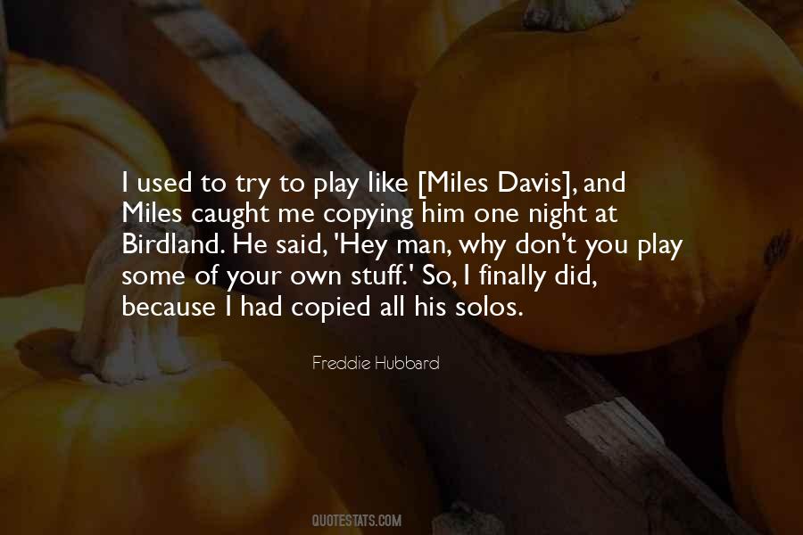Quotes About Miles Davis #1578076