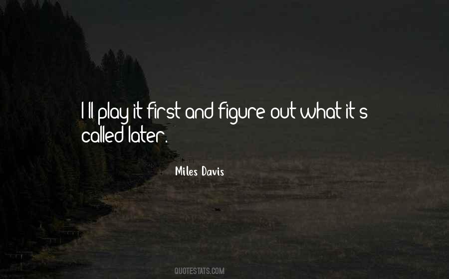 Quotes About Miles Davis #942268 Quotes About Miles Davis #942268