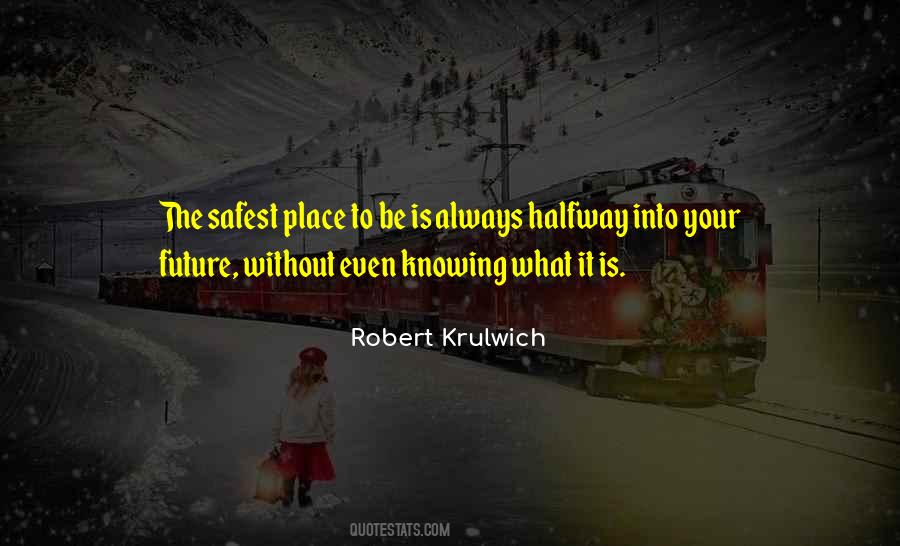 Safest Place Quotes #45303