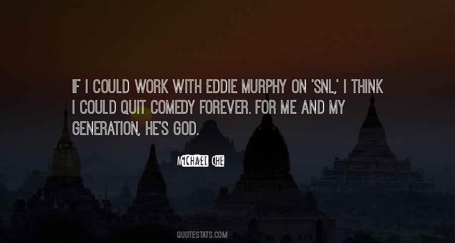 Quotes About Eddie Murphy #1258062