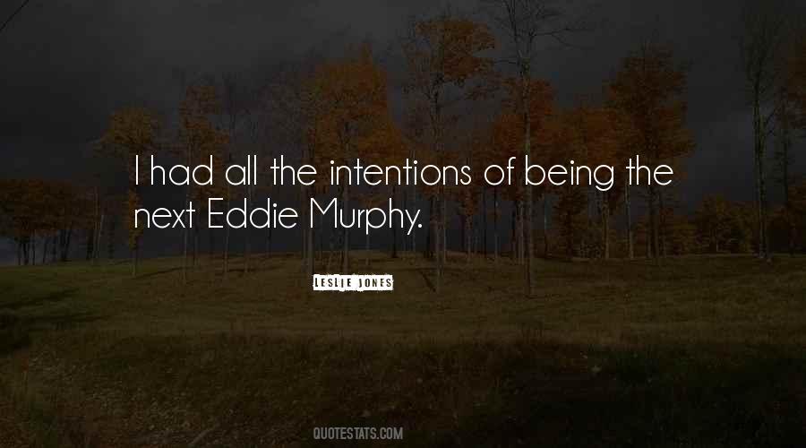 Quotes About Eddie Murphy #1449572