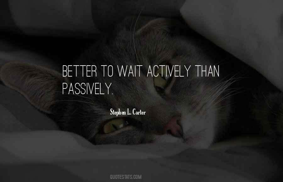 Quotes About Actively #1221915