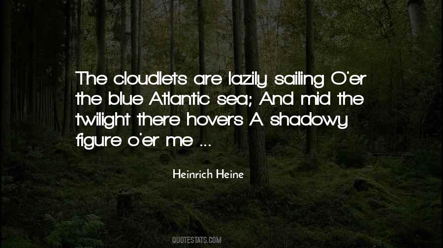 Sailing Out To Sea Quotes #175451