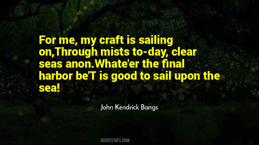 Sailing Out To Sea Quotes #857334