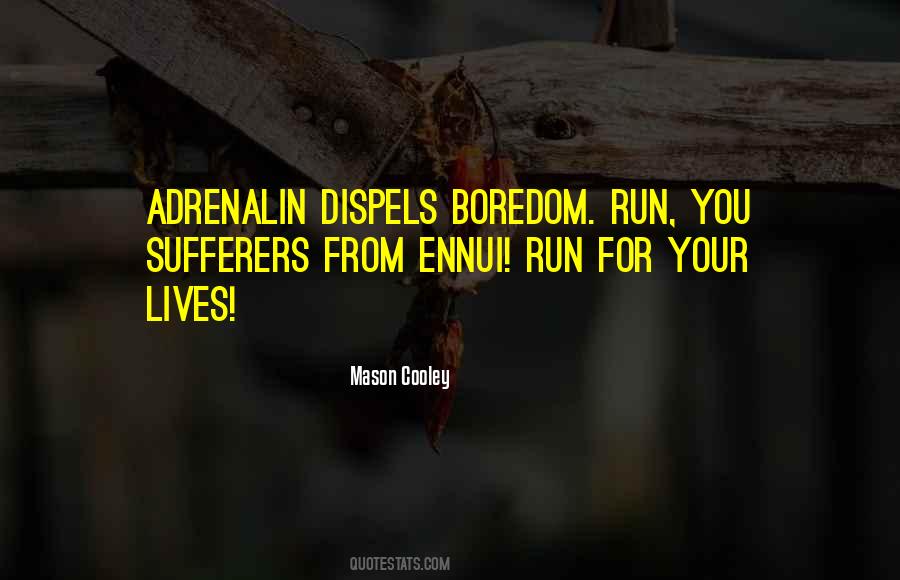 Quotes About Adrenalin #665515