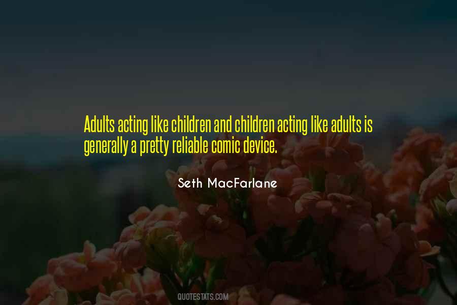 Quotes About Adults Acting Like Children #134748