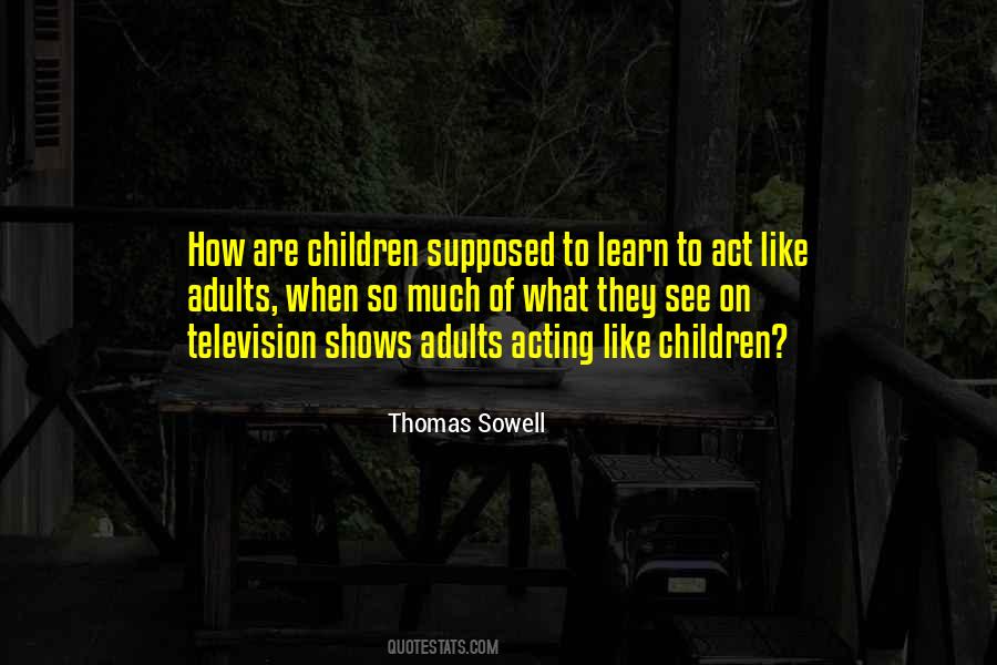 Quotes About Adults Acting Like Children #1655168