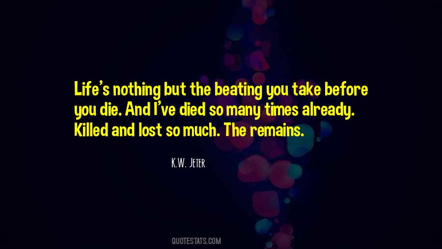 Quotes About Beating Life #232493