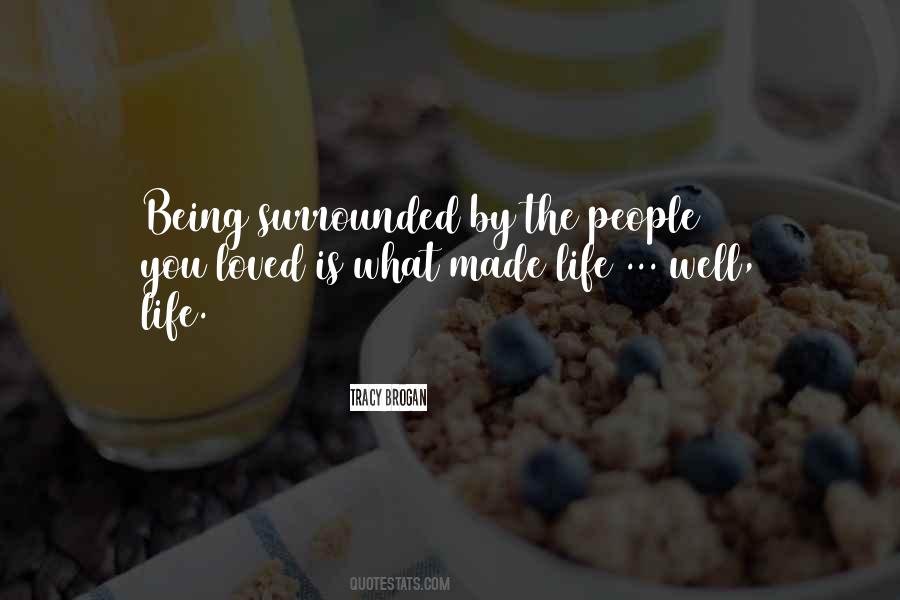 Quotes About Being Surrounded #1343542