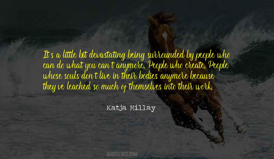 Quotes About Being Surrounded #613297