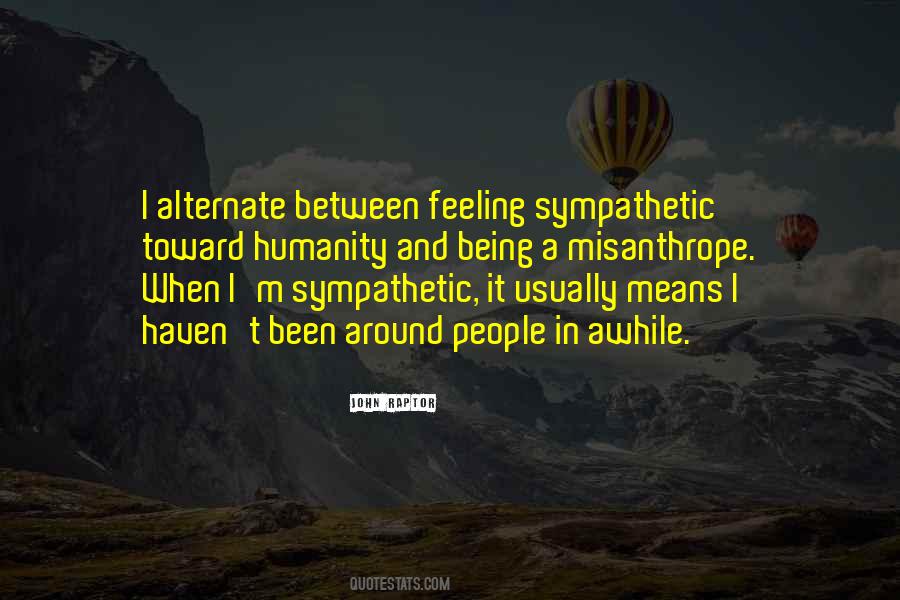 Quotes About Being Sympathetic #1415352