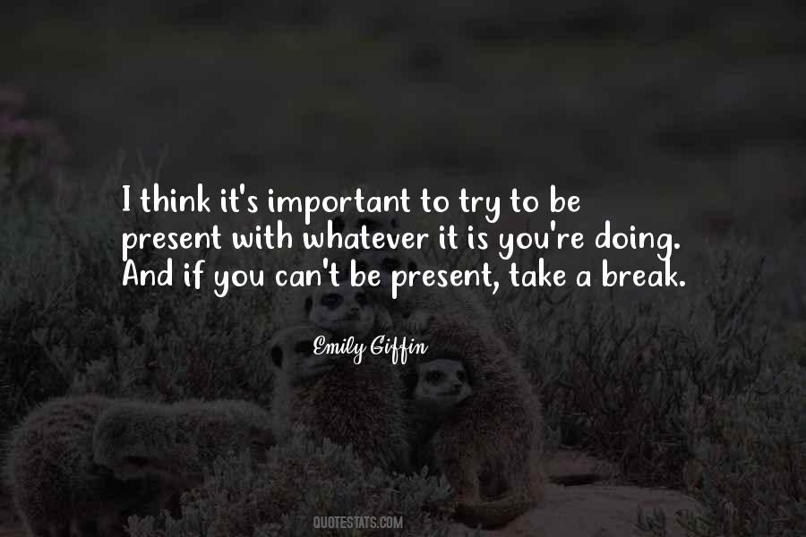 Quotes About Take A Break #1000208