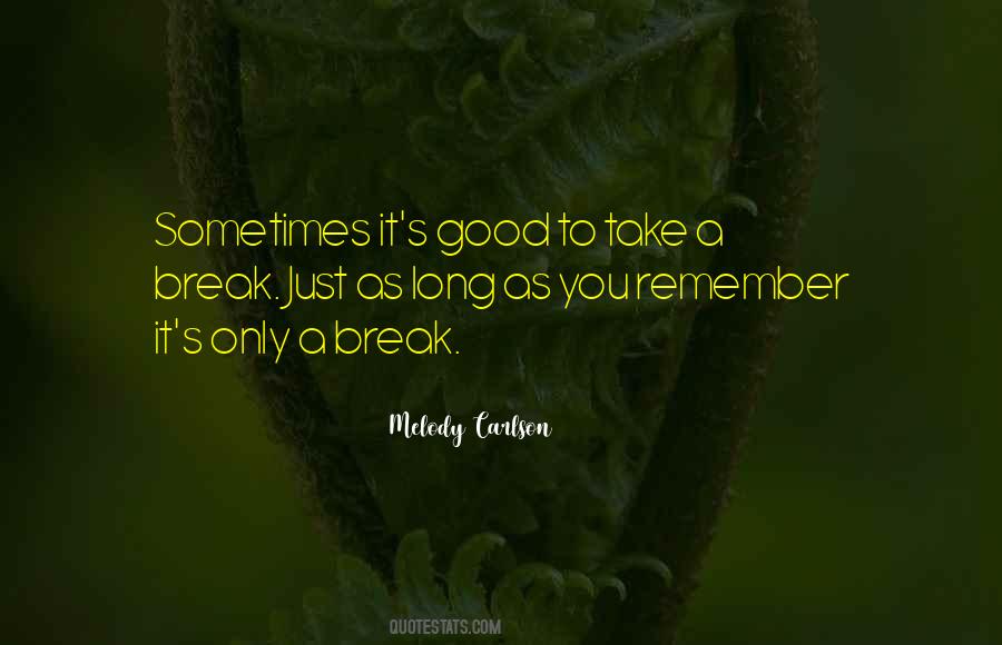 Quotes About Take A Break #148703