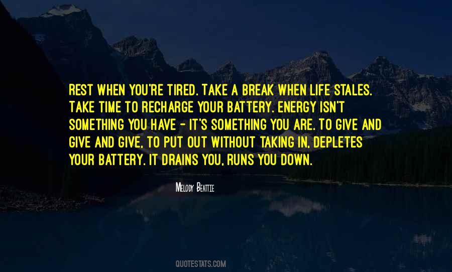 Quotes About Take A Break #163871