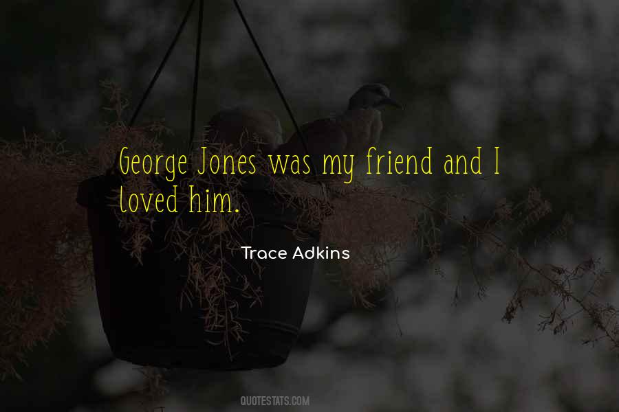 Quotes About George Jones #1238383