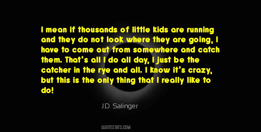 Salinger Catcher Rye Quotes #1035333