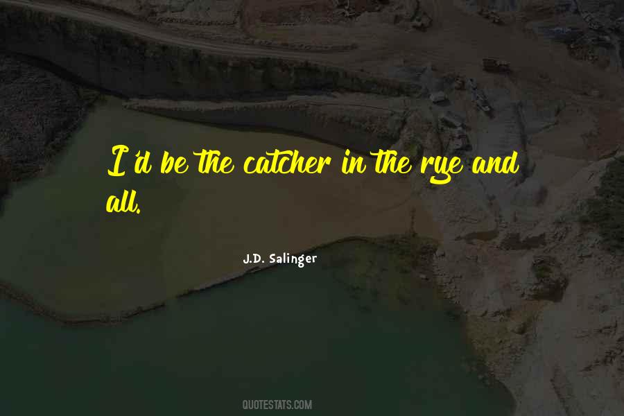 Salinger Catcher Rye Quotes #1236181